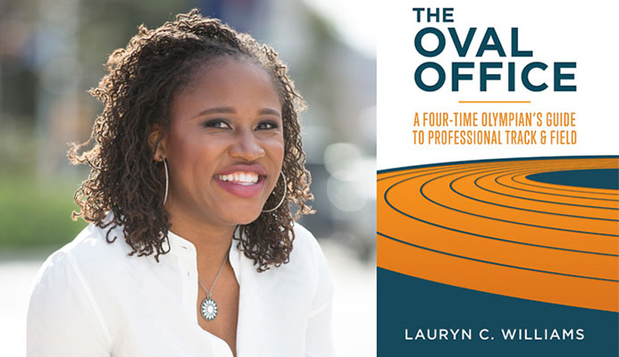 The Oval Office: A Four-Time Olympian’s Guide to Professional Track & Field by Lauryn Williams